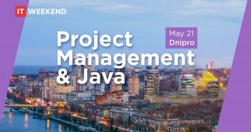 IT Weekend Dnipro 2017: Java & Project Management